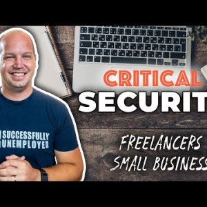 7 Security Tips for Freelancers & SMBs (they DON’T teach you)